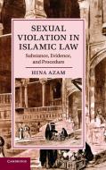 Sexual Violation in Islamic Law di Hina Azam edito da Cambridge University Press
