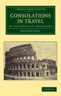 Consolations in Travel di Humphry Davy edito da Cambridge University Press