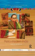 Retro-modern India di Manuela Ciotti edito da Taylor & Francis Ltd