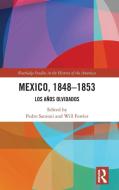 Mexico, 1848-1853 edito da Taylor & Francis Ltd