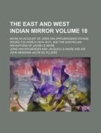The East And West Indian Mirror Volume di Joris Van Spilbergen edito da Rarebooksclub.com
