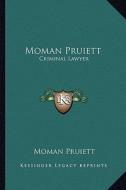 Moman Pruiett: Criminal Lawyer di Moman Pruiett edito da Kessinger Publishing