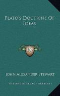 Plato's Doctrine of Ideas di John Alexander Stewart edito da Kessinger Publishing