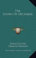 The Snows of December the Snows of December di Daria Olivier edito da Kessinger Publishing