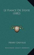 Le Fiance de Sylvie (1882) di Henry Greville edito da Kessinger Publishing