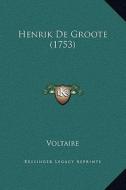 Henrik de Groote (1753) di Voltaire edito da Kessinger Publishing