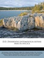 D.d. Dissertatio Entomologia Sistens Insecta Svecica di Gustavus Magnus Wenner, Sten Edvard Westman edito da Nabu Press