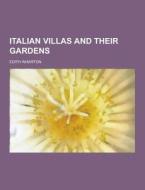 Italian Villas And Their Gardens di Edith Wharton edito da Theclassics.us