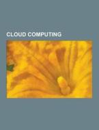 Cloud Computing di Source Wikipedia edito da University-press.org