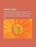 Aerofones: Instrumentos De Sopro, Rg O, di Fonte Wikipedia edito da Books LLC, Wiki Series