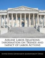 Airline Labor Relations edito da Bibliogov
