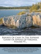 Reports Of Cases In The Supreme Court Of Appeals Of Virginia, Volume 97... di Conway Robinson edito da Nabu Press