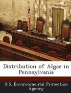 Distribution Of Algae In Pennsylvania edito da Bibliogov