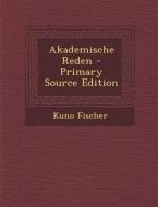 Akademische Reden di Kuno Fischer edito da Nabu Press