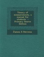 Theory of Measurements, a Manual for Students di James S. Stevens edito da Nabu Press