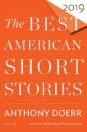The Best American Short Stories 2019 di Anthony Doerr, Heidi Pitlor edito da Houghton Mifflin Harcourt