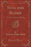 Rick And Ruddy di Howard Roger Garis edito da Forgotten Books