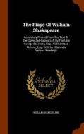 The Plays Of William Shakspeare di William Shakespeare edito da Arkose Press