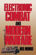 Electronic Combat and Modern Warfare di Neil Munro edito da Palgrave Macmillan