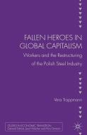 Fallen heroes in global capitalism di Vera Trappmann edito da Palgrave Macmillan