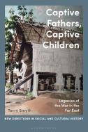 Captive Fathers, Captive Children di Dr Terry Smyth edito da Bloomsbury Publishing PLC