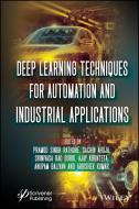 Deep Learning Techniques For Automation And Indust Rial Applications edito da WILEY