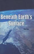Beneath Earth's Surface di Greg Roza edito da Rosen Classroom