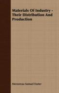 Materials Of Industry - Their Distribution And Production di Mersereau Samuel Foster edito da Brunauer Press