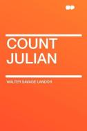 Count Julian di Walter Savage Landor edito da HardPress Publishing