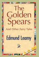 The Golden Spears di Edmund Leamy edito da 1st World Publishing