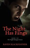 The Night Has Fangs: Book 1 in the Night Hungers Series di Raven Blackfeather edito da OUTSKIRTS PR