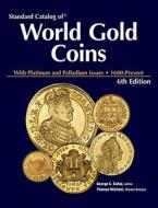 "standard Catalog Of" World Gold Coins di Thomas Michael edito da F&w Publications Inc