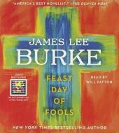Feast Day of Fools di James Lee Burke edito da Simon & Schuster Audio