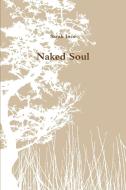 Naked Soul di Sarah Ince edito da Lulu.com