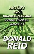 Money And Financial Planning di Donald Reid edito da America Star Books
