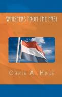 Whispers from the Past di Chris A. Hale edito da Createspace
