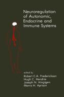 Neuroregulation of Autonomic, Endocrine and Immune Systems edito da Springer US