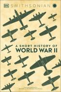 A Short History of World War II di Dk edito da DK PUB