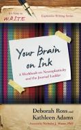 Your Brain on Ink di Kathleen Adams, Deborah Ross edito da Rowman & Littlefield