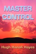 Master Control di Hugh Hanafi Hayes edito da Createspace