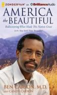 America the Beautiful: Rediscovering What Made This Nation Great di Ben Carson edito da Brilliance Corporation