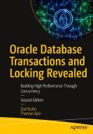 Oracle Database Transactions and Locking Revealed: Building High Performance Through Concurrency di Darl Kuhn, Thomas Kyte edito da APRESS