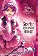 Star Darlings Scarlet Discovers True Strength di Shana Muldoon Zappa, Ahmet Zappa edito da Disney Press