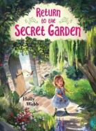 Return to the Secret Garden di Holly Webb edito da SOURCEBOOKS JABBERWOCKY