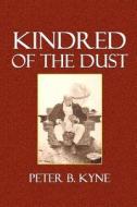 Kindred of the Dust di Peter B. Kyne edito da Createspace