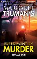 Experiment in Murder di Donald Bain, Margaret Truman edito da Brilliance Audio