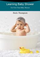 Learning Baby Shower: For First Time Baby Shower di Boris Thompson edito da Createspace