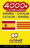 4000+ Espanol - Catalan Catalan - Espanol Vocabulario di Gilad Soffer edito da Createspace