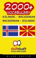 2000+ Icelandic - Macedonian Macedonian - Icelandic Vocabulary di Gilad Soffer edito da Createspace
