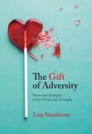 The Gift of Adversity di Lisa Standeven edito da FriesenPress